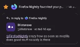 Picture of a official mastodon firefox account "favoriting" a comment saying "crazy as soon as mozilla does something good nobody is here"