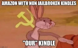 Amazon with non jailbroken Kindles:"our" kindle