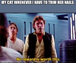 Han Solo noting "no reward is worth this"