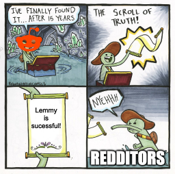 The Scroll Of Truth Meme person "Redditors" looks at scrolls that says Lemmy is successful! 