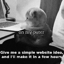 Give me a simple website idea, and I'll make it in a few hours.