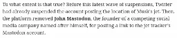 Screenshot from the linked article. Text: "Then, the platform removed John Mastodon, the founder of a competing social media company named after himself, for posting a link to the jet tracker’s Mastodon account."