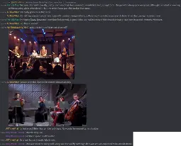 On Discord, User ParticleMan says: "S4 finale hits hard. Honestly, pretty much any finale from season 2 onwards hits hard, except for 5 - the penultimate episode was great (although I once lost an evening to Kim counting while rewatching it), but the series finale was a bit weaker than usual." User AllTimeWhat responds,"I'm really gonna miss that show. I'm betting season 6 would have come with contract renegotiations, so Paramount canceled a successful show rather than paying the talent more." ParticleMan replies, " I'm hoping Tawny Newsome's new Star Trek comedy is good. I also just realized most of this should probably have been in special interests. Whatever." AllTimeWhat responds, "no, this is concert." Neil Brideau chips in with the question, "Wait, this isn't the #star-trek channel?", along with a GIF of They Might Be Giants performing. In jest, AllTimeWhat responds with " please keep this channel for concert discussion only." He thone posts an image of Chief O'Brien and Commander Data in a string quarter and says, "for instance, O'Brien has terrible technique. No wonder he messed up his shoulder." User King Weed then responds, "Data too omg. Lol. But Brent spiner is left handed." AllTimeWhat responds, " Data isn't human though. Who knows.". King Weed responds, " Data was based on soong and Soong was also a lefty. Although data was actually supposed to be ambidextrous."