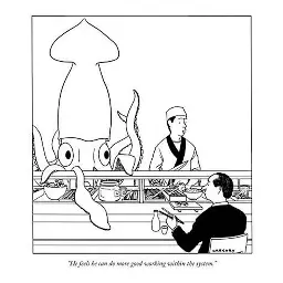 A comic showing a man eating at a sushi bar. Behind the counter there is a sushi chef standing next to a giant squid who is also wearing a chef’s cap. The caption is: "He feels he can do more good working within the system."